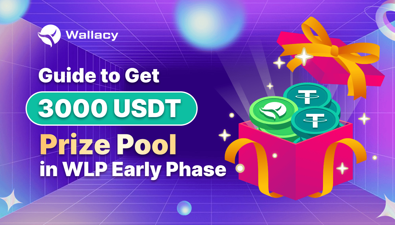 Guide to Win 3000 USDT Prize Pool in the Early Phase of WLP