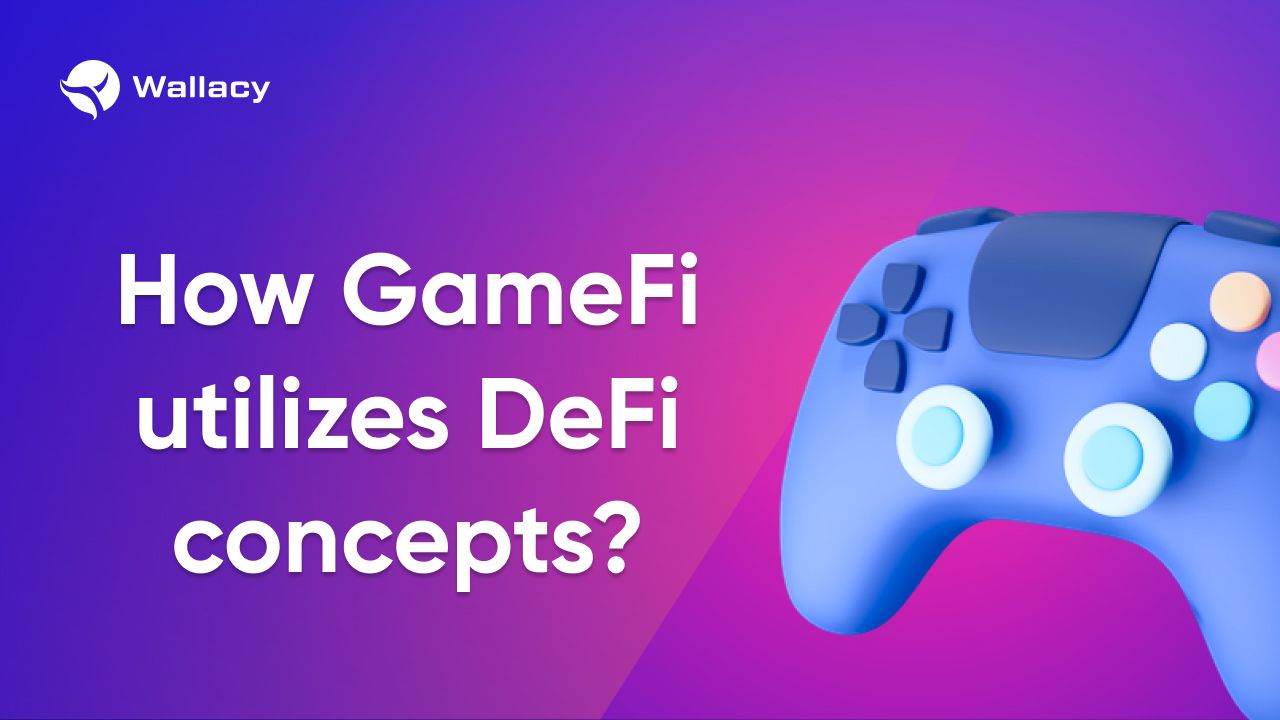 How GameFi utilizes DeFi concepts.jpg