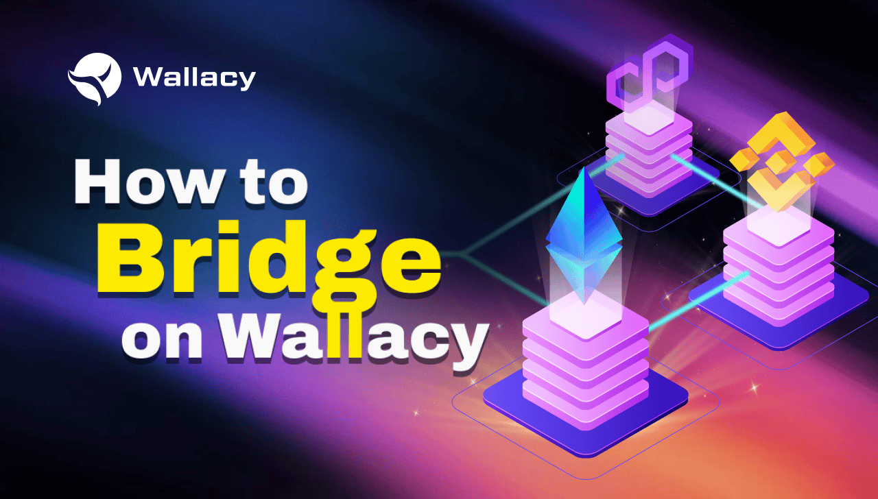 How to Bridge Crypto with Wallacy Wallet