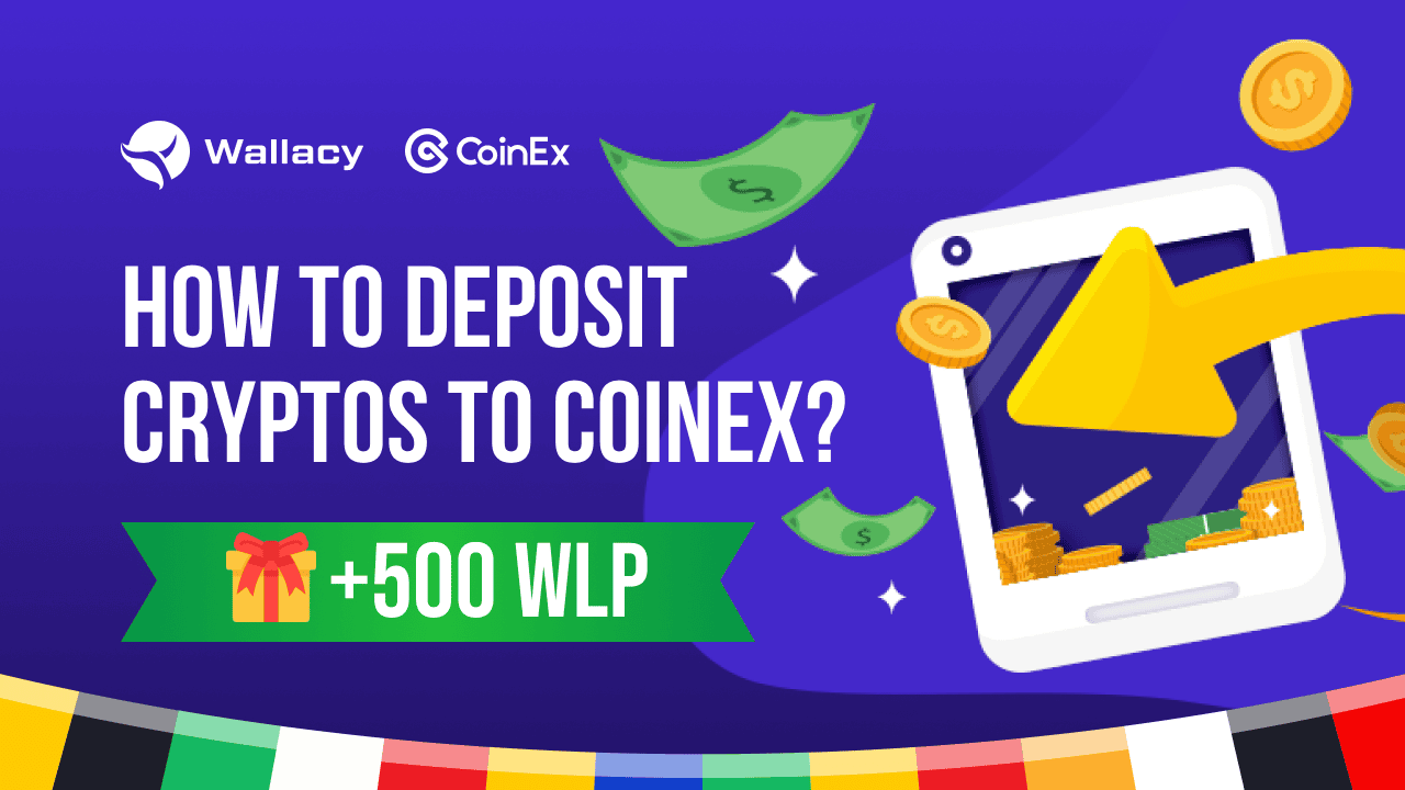 How to Deposit Cryptos to CoinEx and Earn 500 WLP?