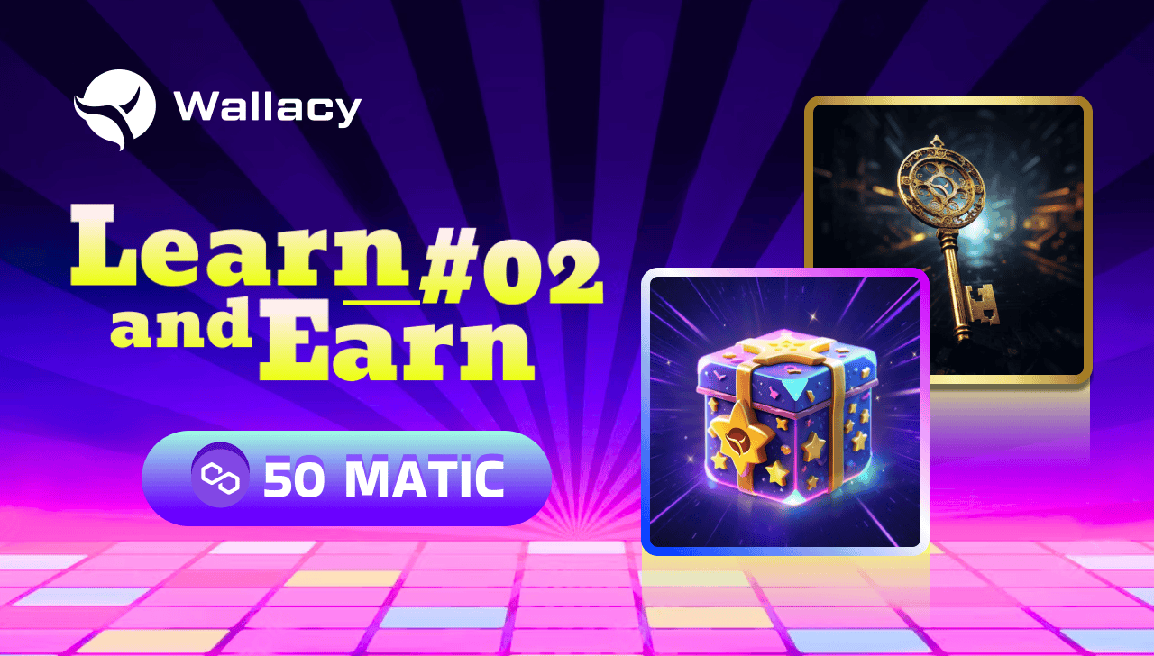 [Learn & Earn #02] Discover Wallacy Play, Get Free MATIC