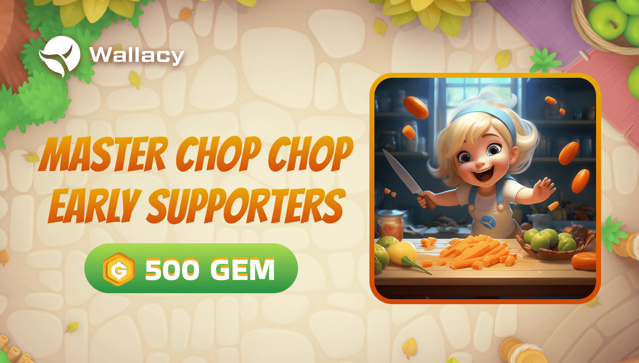 Introduce Master Chop Chop Early Supporters on Wallacy Rewards Hub