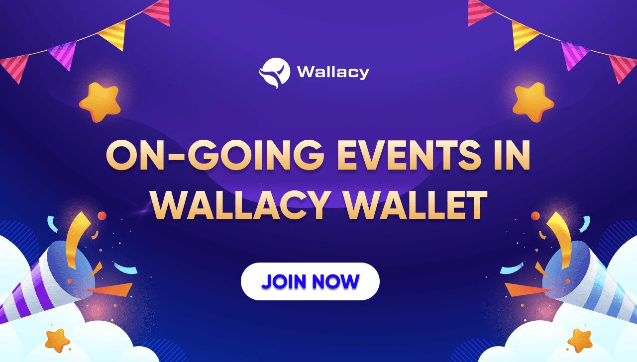 [July 2024] Ongoing Events on Wallacy Wallet: Don’t Miss Out! 