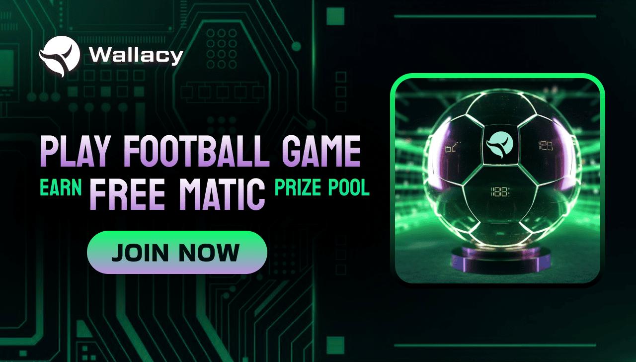Play Wallacy Football Game - Earn Free MATIC Prize Pool