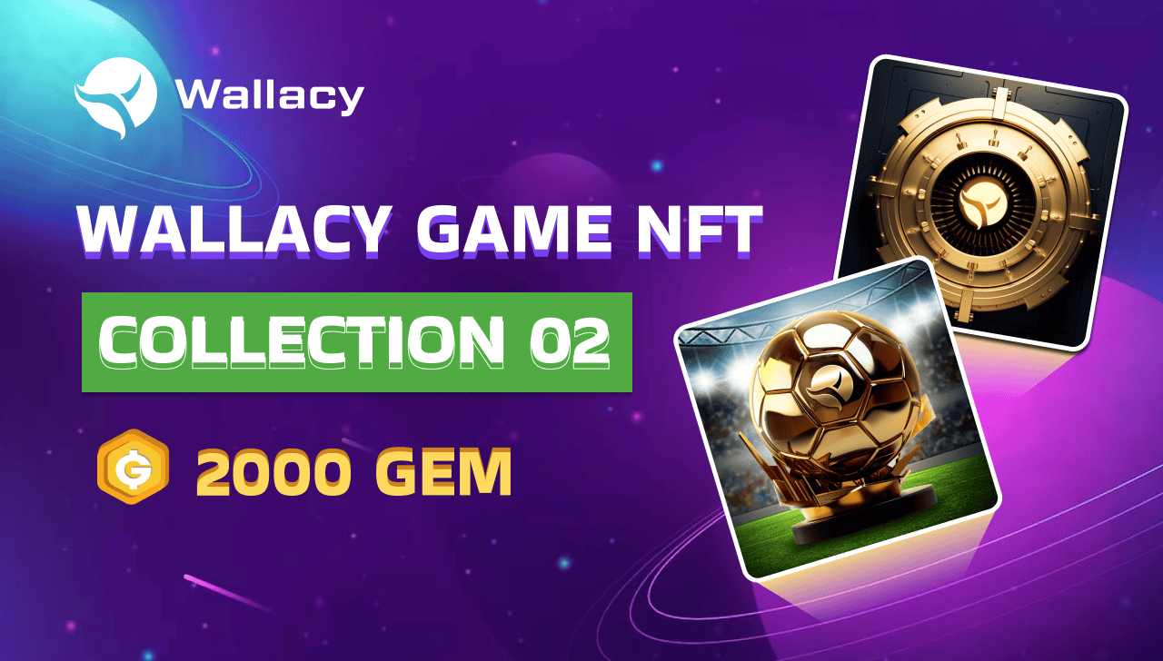 Wallacy Game NFT Collection 02: 2000 GEM up for grabs