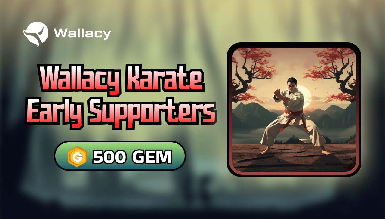 Rewards Hub Campaign: Wallacy Karate Early Supporters
